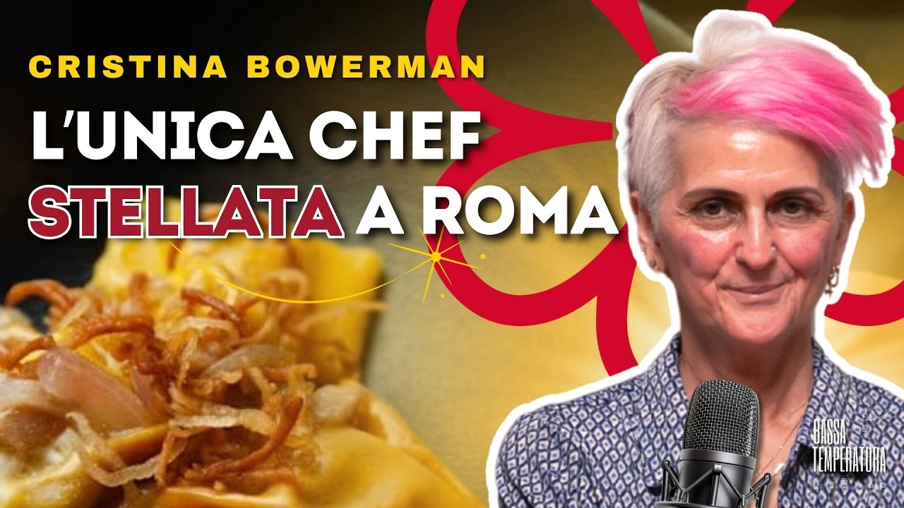 Copertina dell’intervista di Bassa Temperatura: L'unica CHEF STELLATA donna a Roma. CRISTINA BOWERMAN a Bassa Temperatura